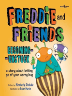 Freddie & Friends: Becoming Unstuck: A story about letting go of your worry bug