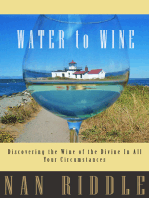 Water to Wine: Discovering the Wine of the Divine in All Your Circumstances