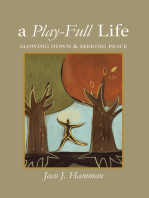 Play-Full Life: Slowing Down & Seeking Peace