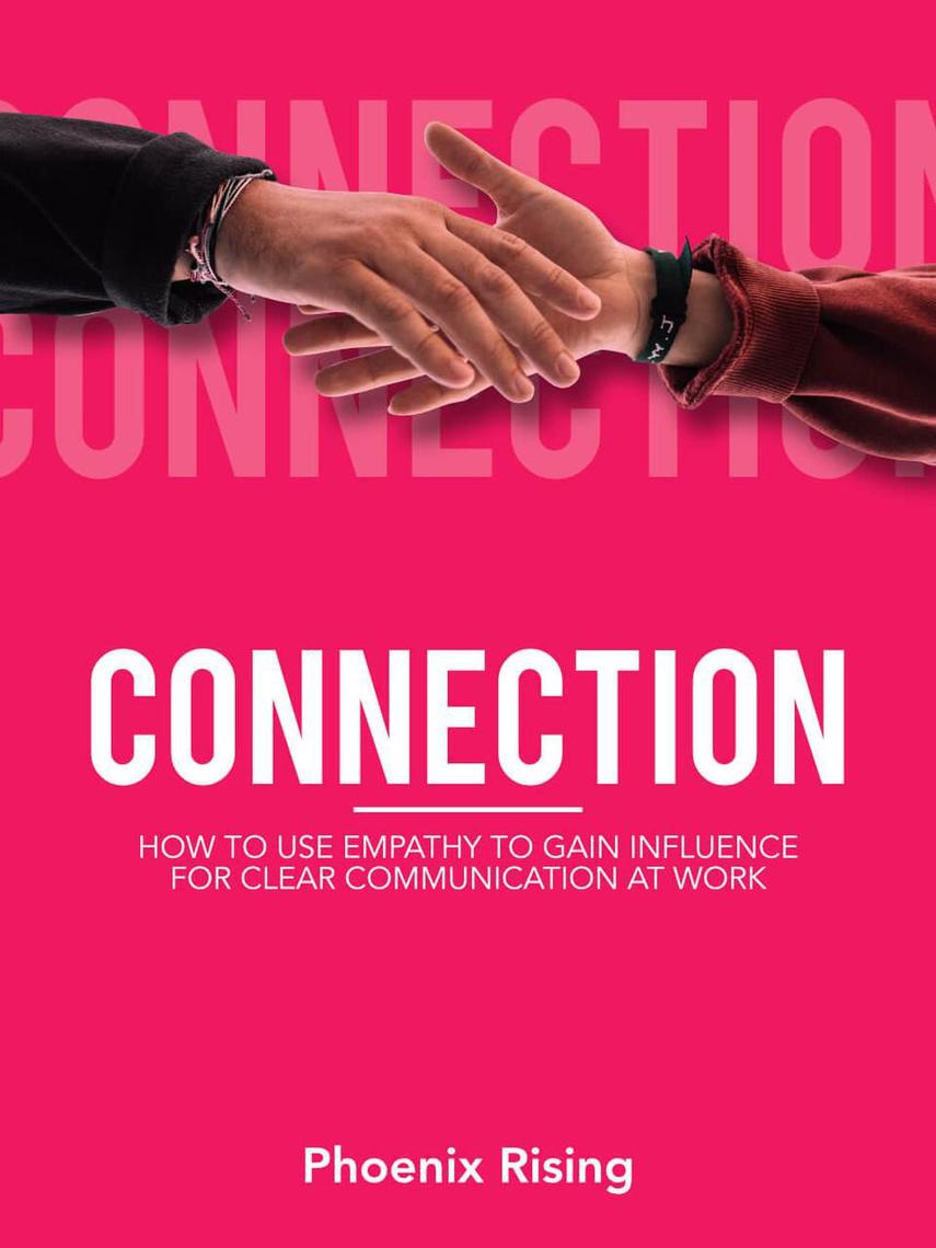 Connection: How to Use Empathy to Gain Influence for Clear ...
