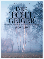 Der tote Geiger: historischer Roman aus "Preußens traurigster Zeit" 1806 - 1809