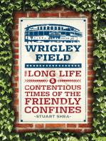 Wrigley Field: The Long Life and Contentious Times of the Friendly Confines