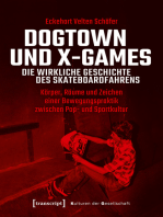 Dogtown und X-Games - die wirkliche Geschichte des Skateboardfahrens: Körper, Räume und Zeichen einer Bewegungspraktik zwischen Pop- und Sportkultur