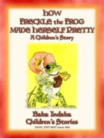HOW FRECKLE THE FROG MADE HERSELF PRETTY - A Children's Tale about Vanity: Baba Indaba Children's Stories - Issue 468