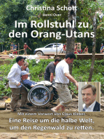 Im Rollstuhl zu den Orang-Utans: Mit einem Vorwort von Claus Kleber. Eine Reise um die halbe Welt, um den Regenwald zu retten.