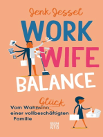 Work-Wife-Balance: Vom WahnsinnsGlück einer vollbeschäftigten Familie