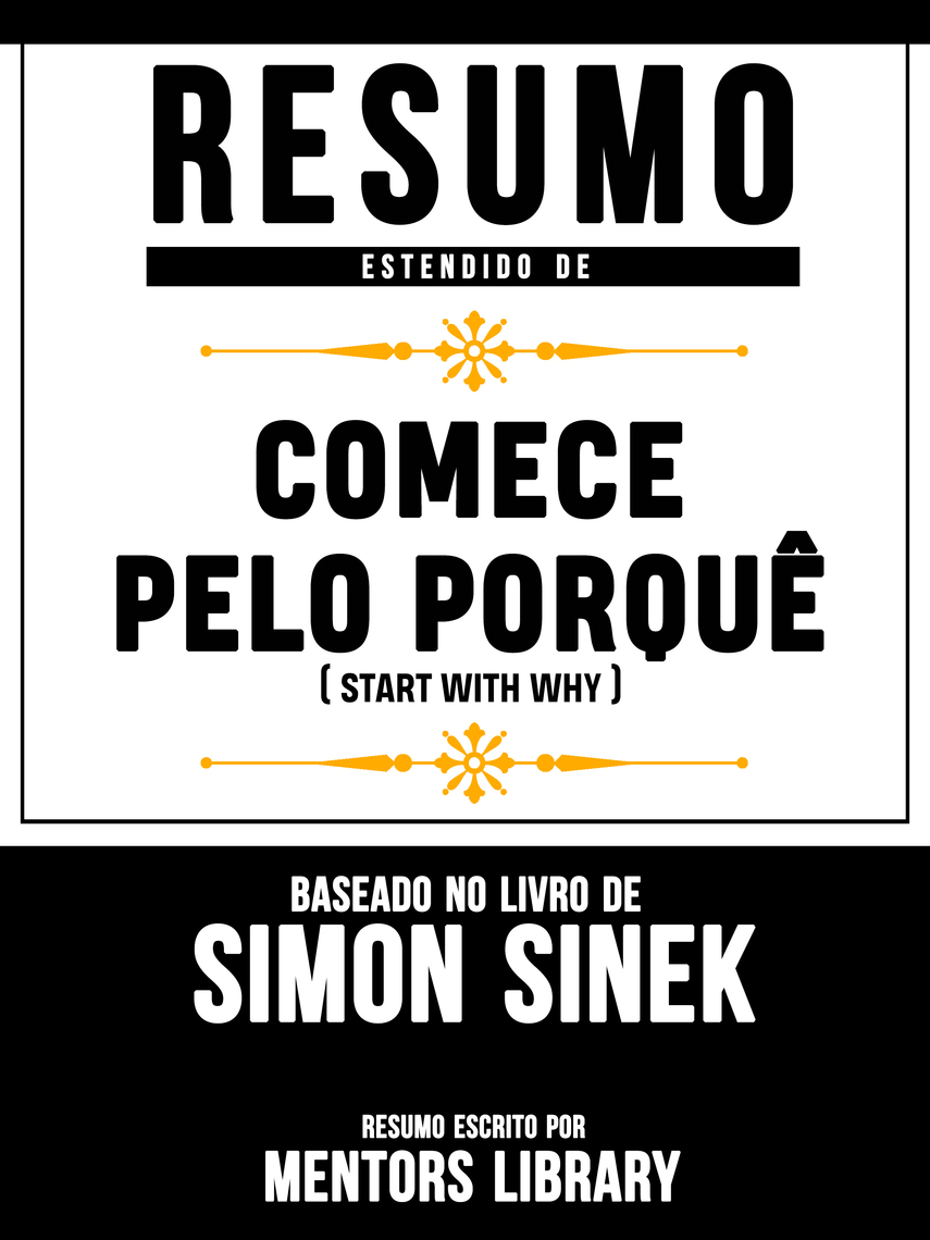 Leia Resumo Estendido De “Comece Pelo Porquê” (Start With Why
