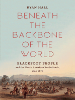 Beneath the Backbone of the World: Blackfoot People and the North American Borderlands, 1720–1877