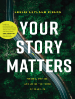 Your Story Matters: Finding, Writing, and Living the Truth of Your Life