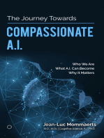 The Journey Towards Compassionate A.I.: Who We Are - What A.I. Can Become - Why It Matters