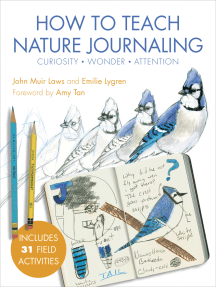 How to Teach Nature Journaling by John Muir Laws, Emilie Lygren ...