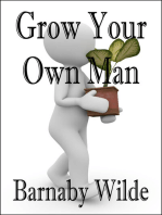 Grow Your Own Man