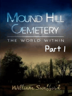 Mound Hill Cemetery, The World Within, Part One