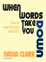 When Words Take You Down. How to Heal the Pain with EFT
