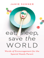 Eat, Sleep, Save the World