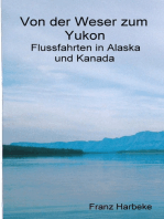 Von der Weser zum Yukon: Flussfahrten in Alaska und Kanada