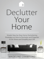 Declutter your Home: Simple Step-by-Step Decluttering Strategies on How to Declutter and Organize to De-Stress and Simplify your Life