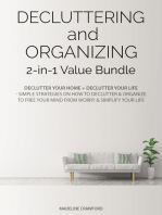 Decluttering and Organizing 2-in-1 Value Bundle: Declutter Your Home + Declutter Your Life - Simple Strategies on How to Declutter & Organize to Free Your Mind from Worry & Simplify Your Life