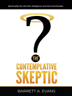 The Contemplative Skeptic: Spirituality for the Non-Religious and the Unorthodox