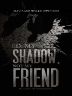 ED: My Shadow, Not My Friend