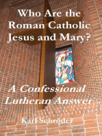 Who Are the Roman Catholic Jesus and Mary? A Confessional Lutheran Answer