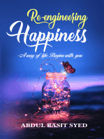 Re-Engineering Happiness: A Way of Life: Begins with You