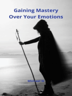 Gaining Mastery Over Your Emotions