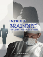 Intrigue... Braindust for Earth, Moon and Mars
