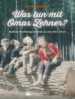 Was tun mit Omas Zehner? Kindheit in Baden in den 50er-Jahren.: Augenzwinkernde Geschichten aus einer Welt, die noch in Ordnung war.