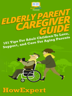 Elderly Parent Caregiver Guide: 101 Tips For Adult Children To Love, Support, and Care For Aging Parents