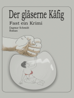 Der gläserne Käfig: Fast ein Kriminalroman