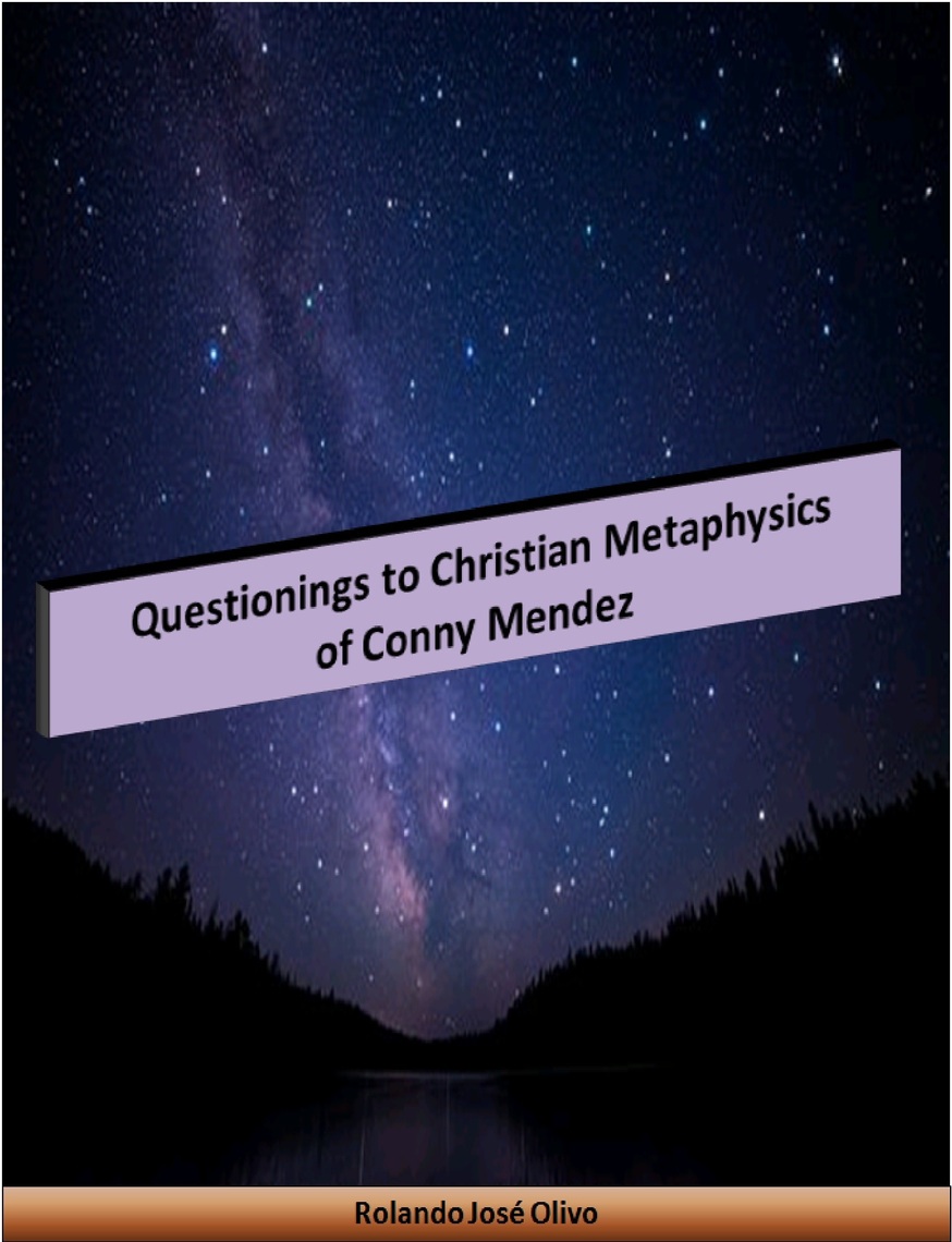 Questionings to Christian Metaphysics of Conny Mendez by Rolando José ...