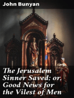 The Jerusalem Sinner Saved; or, Good News for the Vilest of Men