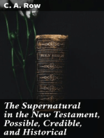 The Supernatural in the New Testament, Possible, Credible, and Historical: Or, An Examination of the Validity of Some Recent Objections Against Christianity as a Divine Revelation