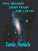 Two Million Light Years For A Fuck !
