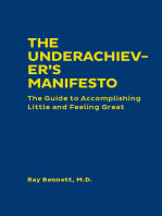 The Underachiever's Manifesto: The Guide to Accomplishing Little and Feeling Great