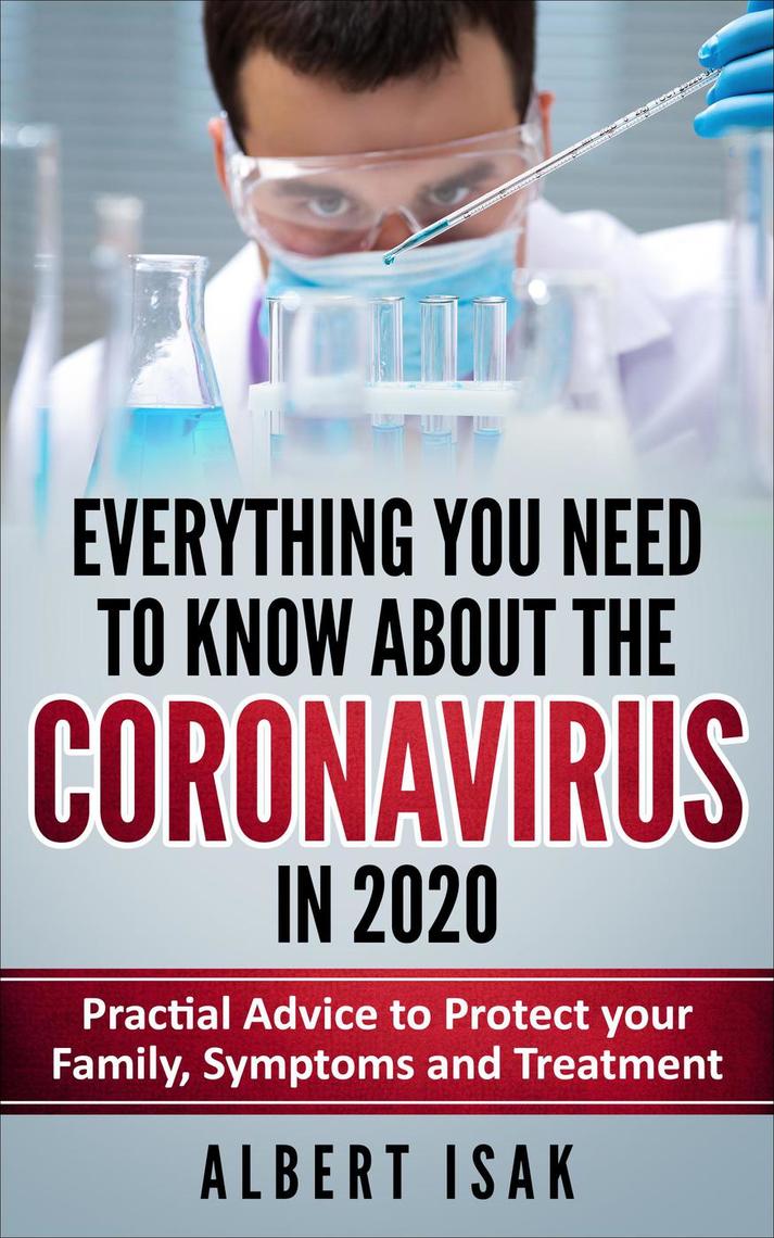 Everything You Need to Know About the Coronavirus in 2020 by Albert ...