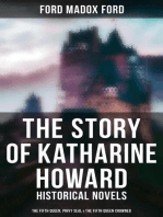 The Story of Katharine Howard: Historical Novels (The Fifth Queen, Privy Seal & The Fifth Queen Crowned)