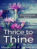 Thrice to Thine: Once & Future Book 3: Once & Future, #3