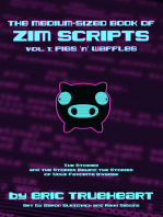 The Medium-Sized Book of Zim Scripts: Vol. 1: Pigs ’n’ Waffles: The stories, and the stories behind the stories of your favorite Invader