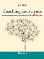 Coaching consciente. Cómo transformar el coaching con mindfulness
