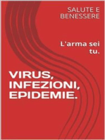 Virus, Infezioni, Epidemie: L'arma sei tu