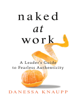 Naked at Work: A Leader's Guide to Fearless Authenticity