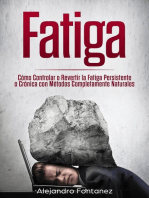 Fatiga: Cómo Controlar o Revertir la Fatiga Persistente o Crónica con Métodos Completamente Naturales