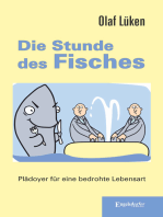 Die Stunde des Fisches: Plädoyer für eine bedrohte Lebensart