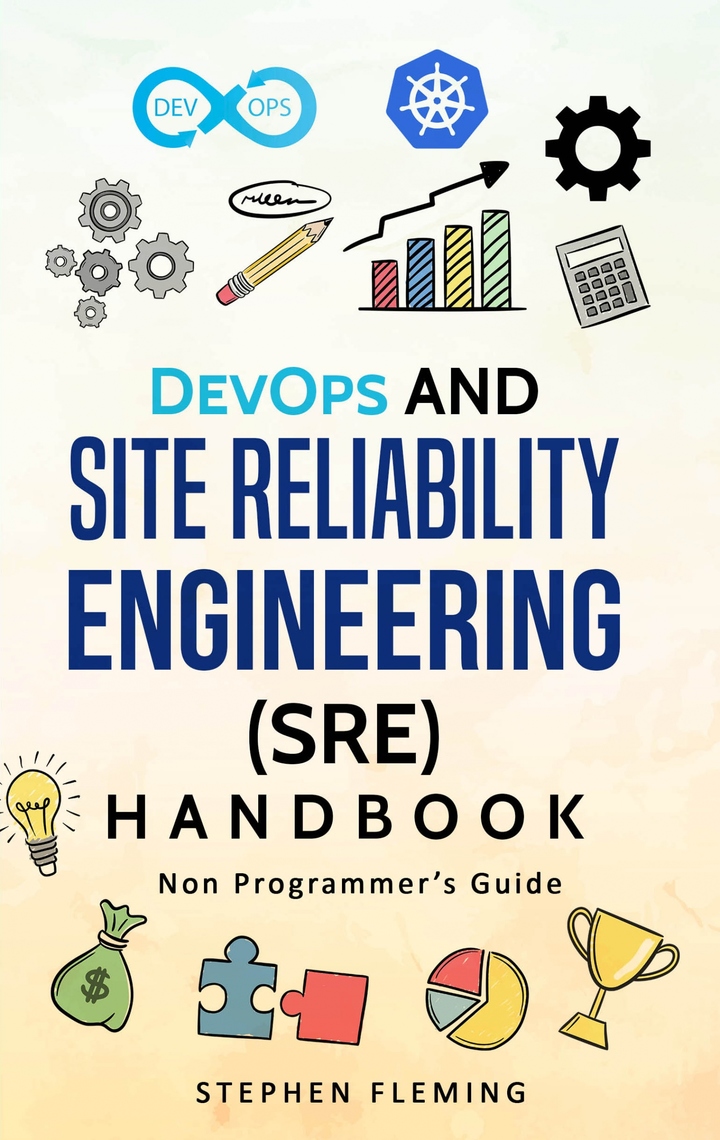 DevOps and Site Reliability Engineering Handbook by Stephen Fleming ...