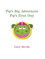 Pip's Big Adventure - Pip's First Day