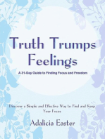Truth Trumps Feelings: A 31-Day Guide to Finding Focus and Freedom