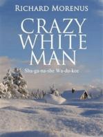 Crazy White Man: (Sha-ga-na-she Wa-du-kee)
