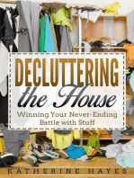 Decluttering the House: Winning your Never Ending Battle with Stuff